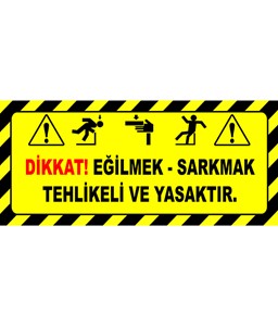 eğilmek sarkmak tehlikeli ve yasaktır etiketi, eğilmek sarkmak tehlikeli ve yasaktır etiketi